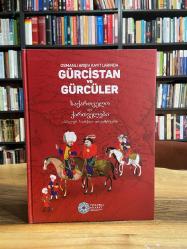 Osmanlı Arşiv Kayıtlarında Gürcistan ve Gürcüler