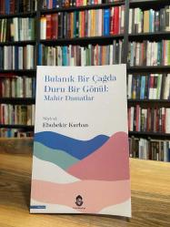Bulanık Çağda Duru Bir Gönül: Mahir Damatlar