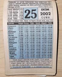 25 EKİM 2002 CUMA  - TAKVİM YAPRAĞI - DOĞUM GÜNÜ HEDİYESİ - FAZİLET TAKVİMİ - ULUĞ BEY'İN ŞEHİD EDİLMESİ (1449)-RUSYA'NIN KARS VE ARDAHAN'I İSTEMESİ (1947)-ABD'DE İLK RENKLİ TV KULLANIMI BAŞLADI (1951)-SOHBET RABB'İMİZİN HARAM KILDIKLARI