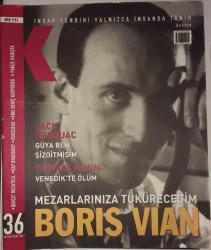 K Edebiyat Dergisi Sayı: 36 - Mezarlarınıza Tüküreceğim / Boris Vian