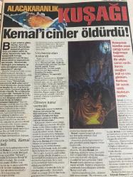 KORKU GAZETESİ DOĞUM GÜNÜ HEDİYESİ -17 MAYIS 1997 - Manevi şifa uzmanı ve yıldız yorumcusu hacı kudret Sandra bugünden itibaren korkuda yazıyor-dünyayı ayağa kaldıran gizemli olaylar-metrelerce yükseklikten düştüler ama ölmediler onları kimler koruyor-aksakallı dede-kanatlı melek-Kemal’i cinler öldürdüğü-Sümbül Efendi türbesi şifa dağıtıyor-kısmet açtıran türbe-madenleri kölesi yapan adam-kendisini bir uzaylı olduğunu ve dünyayı kurtarmaya geldiğini söylüyordu-zaman tünelde garip kayboluş- Beni vuracaklar-şeytana karşı Savaşanlar-dünyanın çatısındaki muhafız birliği-büyücü-Atilla Solaker-öldürülen Peter curran-ölü koca geri dönüp karısına katillerini anlattı mezardan gelen itiraf-manken Gizem Özdil‘in en büyük korkusu karanlık evin bütün ışıklarını yakar öyle yatarım