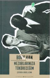 MEZARLARINIZA TÜKÜRECEĞİM