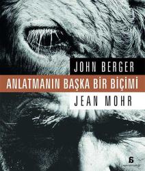 JOHN BERGER KİTAPLARI (ANLATMANIN BAŞKA BİR BİÇİMİ - GÖRME DUYUSU - YEDİNCİ ADAM)