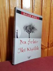 BU ŞEHİR İKİ KİŞİLİK - Birinci Baskı