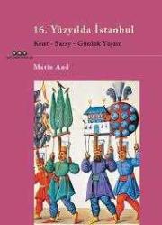 16. Yüzyılda İstanbul : Kent Saray Günlük Yaşam