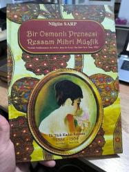 Bir Osmanlı Prensesi Ressam Mihri Müşfik [ imzalı, ithaflı ]