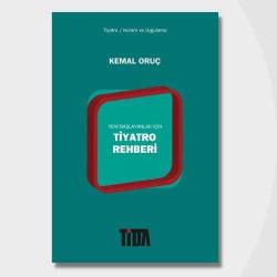 Yeni Başlayanlar Için Tiyatro Rehberi - Kemal Oruç