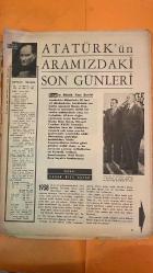 HAYAT HAFTALIK HABER MECMUA, DERGİSİ - ORTA SAYFA POSTER: Atatürk, ebedi istirahatgâhına tevdi ediliyor. - SAYI: 46 7 KASIM 1963 SIRA NO: 370 MUSTAFA KEMAL ATATÜRK – HASAN RIZA SOYAK – MİMAR KEMAL ÖKE – MEHMET KAMİL BERK – AKİL MUHTAR ÖZDEN – İSMAİL HAKKI TEKÇE – ŞÜKRÜ KAYA – ŞEVKET RADO ATATÜRK’ÜN ARAMIZDAKİ SON GÜNLERİ: HASAN RIZA SOYAK’IN TARİHİ VESİKA NİTELİĞİNDEKİ ANLATIMI – DOLMABAHÇE SARAYI’NDA SON SAATLER, DOKUZU BEŞ GEÇE – ATATÜRK’ÜN SON YATAĞI, KAHVE FİNCANI, ÜMİT DOLABI – ATATÜRK’ÜN HAYATI FOTOĞRAF ALBÜMÜ DUYURUSU – ŞEVKET RADO’DAN “ATATÜRK’ÜN SAÇTIĞI IŞIK” BAŞLIKLI SOHBET YAZISI – ATATÜRK’ÜN CUMHURİYET, İLERLEME, KADIN HAKLARI VE BARIŞ PRENSİPLERİ – ATATÜRK’ÜN VEFATI SONRASI MİLLETİN YAS TUTMASI VE ANKARA’YA UĞURLANIŞI - HASAN RIZA SOYAK – HULUSİ BEY – İSMET İNÖNÜ – NEŞET ÖMER İRDELP – NİHAT REŞAT BELGER – REFİK SAYDAM – RÜŞEN EŞREF ÜNAYDIN – METAKSES – STOYSDINOVİC – COMMEN – ASIM İSMAİL ARAR – ŞÜKRÜ KAYA – LATİFE HANIM – AĞA HAN – DR. NEŞET -  EKSİKSİZ TAM TAKIM 48 SAYFA