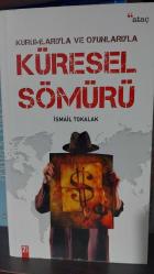 Kurumlarıyla Ve Oyunlarıyla Küresel Sömürü