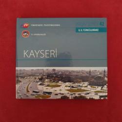 Kayseri / İl İl Türkülerimiz