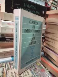 Capitalism and  Underdevelopment In Latin America historical studies of Chile and Brazil