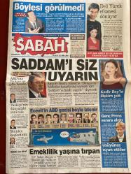 SABAH GAZETESİ DOĞUM GÜNÜ HEDİYESİ - 14 OCAK 2002 - TAM TAKIM 32 SAYFADIR -Saddam’ı siz uyarın-Ecevit’in ABD gezisi böyle izlenir-Osman Kılıç-Kenan İmirzalıoğlu-Aşkın Nur Yengi-Ali Kemal Aktürk-Başkan Bush-Güngör Mengi-Yavuz Donat-Şükrü Elekdağ-Can Bartu-Hıncal Uluç-Haşmet babaoğlu-Çıldırtan ikramiye 2.5 trilyona doğru ilerliyor-İstemihan Talay-Duygu Dikmenoğlu-Müzik dünyasının Anadolu Kaplanı Kahtalı Mıçı-Nezihe’nin göbeğimTarkan’ı mest etti-İbrahim Tatlıses-Biz Kadir’le ancak dizide aşk yaşarız-Ceyda Düvenci-Alman gelin korkuttu-Nicole Güner-Dursune Kalkan-Mukaddes Azize gücü-Peynir ekmek karşılığı Fuhuş-Erol atar-Beni Zeki Müren ve Turgut Özal meşhur etti-Türkiye’de 30 çeşit evlilik tespit edildi-Lütfü Sezen-Kemal Derviş-Rahşan ecevit-Ağlayan Tenor Pavarotti-Brad pitt-Münci kalayoğlu-Atatürk’ü bir de onlardan dinleyin-Cengiz Altan-Sadıka Sabancı-Şevket Sabancı-Uğur Heperol-Haldun Derin-Salim Aru-Nejat Saner-Behçet uz-Paul Skinner-‘Balina’ sanığı Mehmet Niyazioğlu