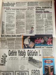 SABAH GAZETESİ DOĞUM GÜNÜ HEDİYESİ - 26 AĞUSTOS 1993 - TAM TAKIM 44 SAYFADIR - eski kocasından aldığı 8 milyarı bankadan çekip savcılığa veren Nurdan Erbuğ, “Artık sokağa çıkamaz hale geldim” dedi -İnönü ve Sözen istifa etmeli-Ergun Göknel-Melissa’nın namus davası-coca cola ve Pepsi kapatıldı-yunan Ortodoks kilisesi 200.000 Müslüman‘ın katilinden sorumlu sırpların lideri Radovan Karadziç’e barış ödülü verdin-Tansu Çiller-Necmettin Erbakan-filiz Ergün-Sezen Aksu-sanatçılar burçak için seferber oldu-Gordon Milne-Francesco-Oktay derelioğlu-Sergen Yalçın-Wagenhaus sakatlandı-Adnan Polat-Cimbom’da Haessler sesleri-Alpay-Yusuf-Metin-Şener-İboretti ve 7 cüceler-Carreras-Caballe-Refik Durbaş-Gönül Yazar Gazino hayatını bıraktı-Ozan Orhon-Zeynep Esen-Sezen Aksu Rekor kırdı-Alman Turistlere Bomba-Çetin Altan-sosyal yaraya gençler merhem oldu-Zülfü Livaneli-mimar Sinan Lisesi-Ali Rıza Tanaltay-Özlem Kaflı-Sakıp Sabancı-Pınar ve İsmail Kocaerkek-Ahmet Vardar-Aydemir Çelik-Oya ve Bora-İnönü