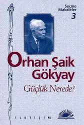 Güçlük Nerede? - Seçme Makaleler 3