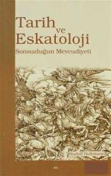 Tarih ve eskatoloji -sonsuzluğun mevcudiyeti