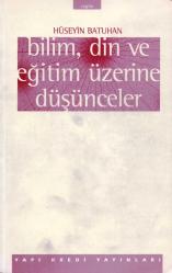 BİLİM, DİN VE EĞİTİM ÜZERİNE DÜŞÜNCELER