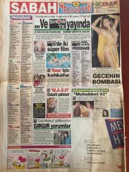 SABAH GAZETESİ DOĞUM GÜNÜ HEDİYESİ - 1 MART 1992 -TAM TAKIM 32 SAYFADIR -Mesut Yılmaz-Demirel-M.Ali Birand-Güngör Mengü-Çetin Altan-Zülfü Livaneli-Ahmet Vardar-Ali Rıza Kardüz-Hıncal Uluç-Bekir Coşkun-Cengiz Çandar-İsmail Cem-Mehmet Altan-Tansu Çiller-Prof. Akyol-Saddam-Güneri Cıvaoğlu-Barbara-Hülya Avşar-Zeki Alasya-Metin Akpınar-Vedat Okyar-Selçuk Manav-Orhan Vural-Bülent Uslu-Süleyman Rodop-Can Tanjuar-Hikmet Can-Muharrem Türker-Belçet Erdal-Selim Aug-Türkan Şoray-Güngör Mengü  Mesut Yılmaz’dan Demirel’e sıfır-Meclisten kültür fışkırıyor-İsviçreli Barbara’ya 4 yıl hapis-…Ve Show TV yayında-Gecenin bombası-Ne de olsa Beşiktaş-Final gibi maçlar-Liseli Oktay’ın katilleri ele geçti-Garip mumya-Soyguna gitti canından oldu-Cambazlığın bedelini bacaklarıyla ödedi-Türkan Şoray hakim önünde-Zülfü Livaneli-Meltem Pusat-Niycki Buck-Jean Adams  Ozon kuzeyi vuruyor-Harcama hastalığına tedavi-Eurovision bizim-Tenisçi gelin-Renault cezalısı-Ceset kavgası-Hemingway’ler bulundu-Türk gangster vuruldu