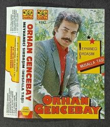 SADECE KARTONETTİR * KASET YOKTUR * ORHAN GENCEBAY * MEYHANECİ SIRDAŞIM (MUSALLA TAŞI)