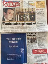 SABAH GAZETESİ DOĞUM GÜNÜ HEDİYESİ - 9 MAYIS  2000 -20 SAYFADIR -Uğur Mumcu-Yavuz Donat-Güngör Mengi-Murat Yetkin-Ecevit-Mesut Yılmaz-Sezer-Güldal Mumcu-Erman Toroğlu-Alaattin Çakıcı-Mükemmel Selçuk-Mustafa Bingöl-Bayram Özarslan-Hikmet Zembil  Böyle öldürdük-Suikastı çözen beyin-Baba’nın kara listesi-Nurseli’ye haciz geldi-Bahtsız Marcio-Zola’nın yanına iki İtalyan daha-Rüştü istifa etti-Yabancılarda Denizli paniği-5 trilyona serbest-Kılpayı Arsenal-Galatasaray yıkılmaz-Yollar İran’a çıkıyor-Mumcu’nun katilleri gerçekten yakalanmış-Sezer kabullere başladı-Tombaladan çıkmadım-Susurluk hastalandı  Bizimcity-Salih Memecan Karikatürü-David Meen-Dinçerler-Bülent Çavuşoğlu-Açıl Sezen  Dünyanın devleri Türkiye’yi soruyor-Yanlış ata oynamayın-ATEİ’nin hedefi 750 bin abone-Kültür Bakanlığı internet ile cebe girdi-