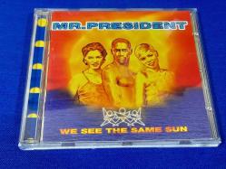 MR. PRESIDENT WE SEE THE SAME SUN MÜZİK CD