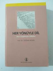 HER YÖNÜYLE DİL Ana Çizgileriyle Dilbilim