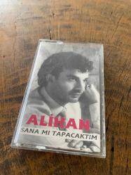 ALİHAN - SANA MI TAPACAKTIM - KASET
