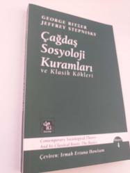 ÇAĞDAŞ SOSYOLOJİ KURAMLARI ve Klasik Kökleri