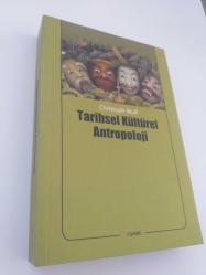 TARİHSEL KÜLTÜREL ANTROPOLOJİ