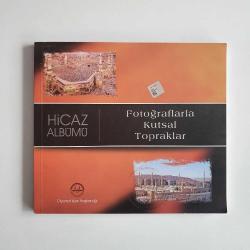 Fotoğraflarla Kutsal Topraklar / Hicaz Albümü