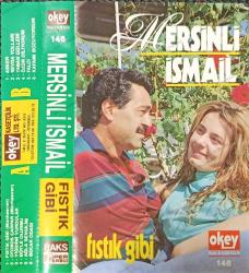MERSİNLİ İSMAİL FISTIK GİBİ