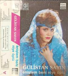 GÜLİSTAN SAYIN ENİSTEM BENİ NİYE ÖPTÜ