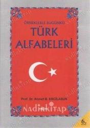 ÖRNEKLERLE BUGÜNKÜ TÜRK ALFABELERİ