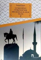 Cumhuriyet Türkiyesi'nde Bir Mesele Olarak İslam / 2 Cilt TAKIM