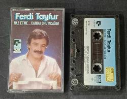 FERDİ TAYFUR * NAZ ETME... CANINA OKUYACAĞIM * KASET