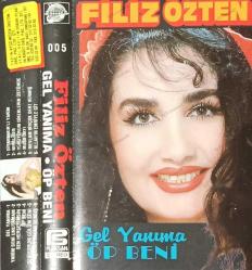 FİLİZ ÖZTEN GEL YANIMA ÖP BENİ