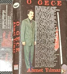 AHMET YILMAZ O GECE