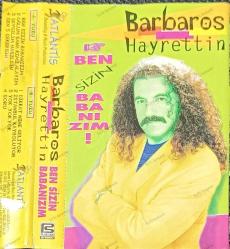 BARBAROS HAYRETTİN BEN SİZİN BABANIZIM