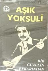 AŞIK YOKSULİ BİR GÜZELİN EFKARİNDAN