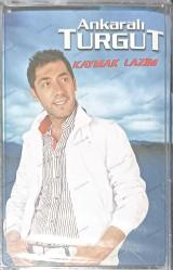 ANKARALI TURGUT KAYMAK LAZIM