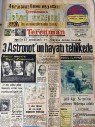 TERCÜMAN GAZETESİ - 15 NİSAN 1970 - SADECE 2 SAYFADIR -Apollo-13-Astronot-Barzani-Şefik Ağa-Lütfü Akdoğan-Suna San-Mehmet Ali Sebuk-Zeki Müren-Rauf Tamer-D. Wright-Bob Sawyer-R. Crane-3 Astronot’un hayatı tehlikede-Bütün mesele dönüp dönmemek-Bir genç nöbetçi polisin tabancasını aldıktan sonra nezarethaneye kapatıp kaçtı-3 solcu öğrenci bir oto-lastik mağazasını bombaladı-Ardeşen Çay Fabrikasını 1500 kişi işgal etti-Haliç’te boğulan Fevzi Irten’in cesedi önünde askılık bulundu-Barzani anlatıyor Şefik Ağa Barzani’nin şartlarını Binbaşıya anlattı-Üniversite Polisi ne demek-3 sual 3 cevap-Saadet Rüyası-Bob Sawyer’ın Maceraları