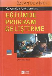 KURAMDAN UYGULAMAYA EĞİTİMDE PROGRAM GELİŞTİRME 12.BASKI