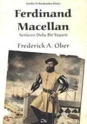 Ferdinand Macellan Serüven Dolu Bir Yaşam