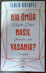 bir ömür nasıl yaşanır ilber ortaylı