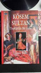 KÖSEM SULTAN - TOPKAPI'DA BİR GELİN - JEAN BELL - AKSOY YAYINCILIK SHOW KİTAP TARİH DİZİSİ 3 - BİRİNCİ BASKI 1998 - SERT KAPAK YENİ GİBİ...