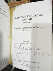 Trabzon'a Işık Tutan Anılar Mustafa Kemal Sayıl'ın Trabzon Anıları 1900- 1950  İmzalı