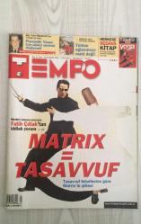 TEMPO – SAYI 806 – 22/28 MAYIS 2003 – 114 SAYFA – ORG. YAŞAR BÜYÜKANIT’TAN TEMPO’YA ÖZEL: “PİŞMANLIK YASASI İÇİN ADALET SİSTEMİ DEĞİŞMELİ” – KEMAL YURTERİ’NDEN DERİN YORUM – ELİF ÇAKIR: “TÜRBAN EĞLENMEYE MANİ DEĞİL” – MATRIX VE TASAVVUF: SEMAZEN FATİH ÇITLAK’TAN DERİN ANALİZ – BEDENLE RUHUN UYUMU: BEDAVA YOGA KİTAPÇIĞI – SÜLEYMAN DEMİREL: “AKP, DP’NİN DEVAMI DEĞİL” – AKP’NİN GÜVENLİK POLİTİKASI SINAVDA – DEPREM TAHMİNLERİ DOĞADAN – ÜÇÜNCÜ KÖPRÜ KİME YARAR? – SAĞIR DİLSİZ KÖÇEK ŞERAFETTİN IŞIN’IN HİKÂYESİ – AKUPUNKTUR DOĞURGANLIĞI ARTIRIYOR – BİLİNÇLİ HİPNOZLA NARKOZSUZ AMELİYAT – Hİ-TECH SINIFLAR: EĞİTİMDE TEKNOLOJİ ATAĞI – DONATELLA PIATTI & AHMET TULGAR’DAN MAKARNALI KAOS – MONICA BELLUCCI: “HOLLYWOOD’U BAŞTAN ÇIKARDIM” – MODADA ABARTI, ETNİSİZM, ROMANTİZM – DİLEK HANİF’TEN “ÖZGÜR BEDENLER” – NINA RICCI’DEN “BARIŞ VE AŞK” MESAJI – ALIHA ŞEŞEN’DEN “AŞKLA HESAPLAŞMAM BİTMEDİ” – RICHARD HAMER & LUDWIG LEHNER’DEN “HAVALAR GÜZELLEŞİYOR” – “İÇGÜDÜ”: ARZULARIN TUZAĞI – MUSTAFA DENİZLİ: “TÜR