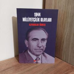1944 Milliyetçilik Olayları Alparslan Türkeş