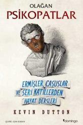 OLAĞAN PSİKOPATLAR - ERMİŞLER CASUSLAR VE SERİ KATİLLERDEN HAYAT DERSLERİ