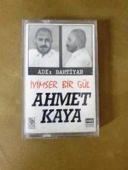 AHMET KAYA - ADI BAHTİYAR / İYİMSER BİR GÜL - KASET