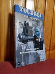 Yolbaşı- Irak Gerçeği ve Türkmenllerin Direniş Öyküsü - Birinci Baskı